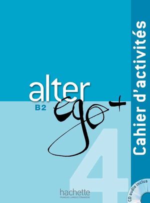 ALTER EGO B2- CAHIER D'ACTIVITES +CD