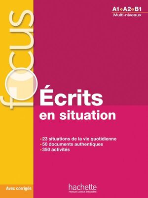 A1-B1. FOCUS. ECRITS EN SITUATION