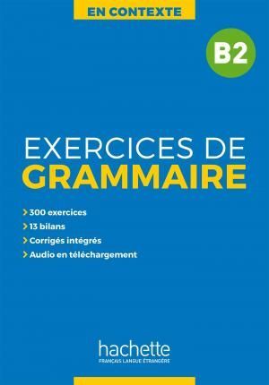 B2. EXERCICES DE GRAMMAIRE EN CONTEXTE