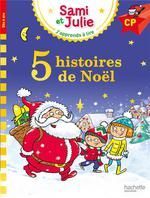 J'APPRENDS A LIRE AVEC SAMI ET JULIE : 5 HISTOIRES DE NOEL