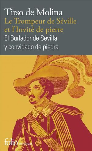 LE TROMPEUR DE SEVILLE ET L'INVITE DE PIERRE/ EL BURLADOR DE SEVILLA Y CONVIDADO DE PIEDRA