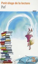 PETIT ÉLOGE DE LA LECTURE