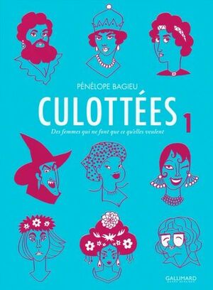 CULOTTEES T1: DES FEMMES QUI NE FONT PAS CE QU'ELLES VEULENT