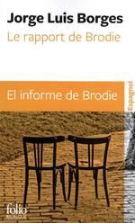 LE RAPPORT DE BRODIE / EL INFORME DE BRODIE (ÉDITION BILINGUE FRANÇAIS/ESPAGNOL)