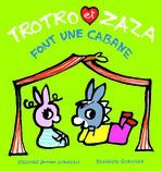 TROTRO ET ZAZA FONT UNE CABANE