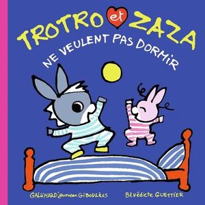 TROTRO ET ZAZA NE VEULENT PAS DORMIR