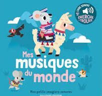 MES MUSIQUES DU MONDE - DES SONS À ÉCOUTER, DES IMAGES À REGARDER