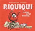 RIQUIQUI, LE TOUT PETIT MONSTRE