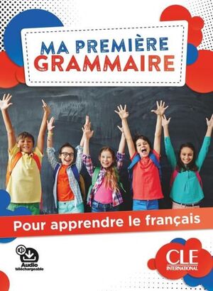 A1-A2. MA PREMIERE GRAMMAIRE - LIVRE + CORRIGES + AUDIO EN LIGNE