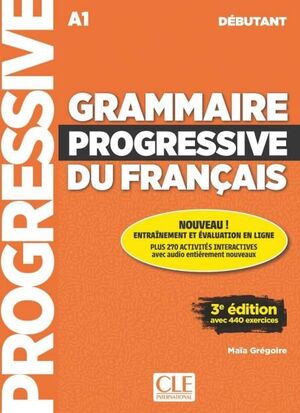 A1. GRAMMAIRE PROGRESSIVE DU FRANÇAIS. DEBUTANT +CD. 3EME EDITION