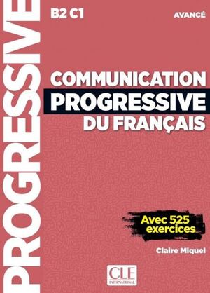 COMMUNICATION PROGRESSIVE DU FRANÇAIS B2 C1 AVANCÉ 3ED + CD