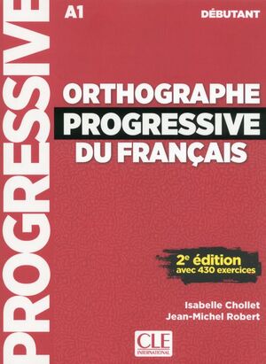 A1. ORTHOGRAPHE PROGRESSIVE DU FRANÇAIS. NIVEAU DÉBUTANT
