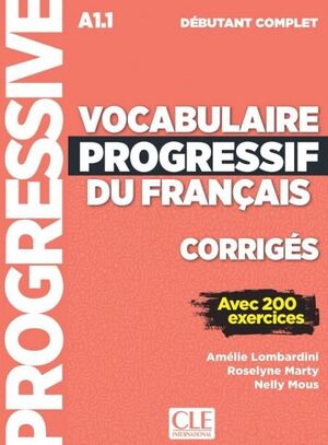 A1.1. VOCABULAIRE PROGRESSIF DU FRANÇAIS. DÉBUTANT COMPLET. CORRIGÉS