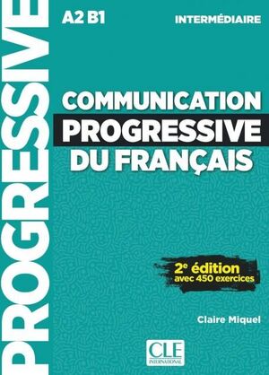 A2-B1. COMMUNICATION PROGRESSIVE DU FRANÇAIS. NIVEAU INTERMÉDIAIRE. CON CD-AUDIO