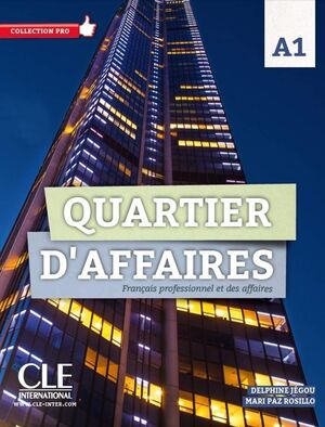 QUARTIER D'AFFAIRS.- LIVRE DE L'ÉLÈVE. A1 DÉBUTANT.