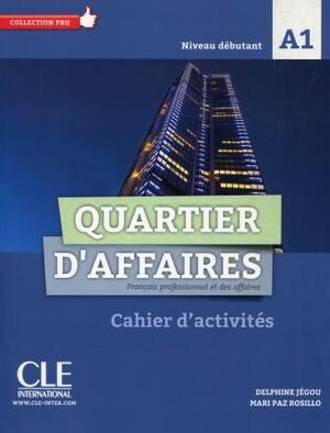 QUARTIER D'AFFAIRS.- CAHIER D'EXERCICES. A1 DÉBUTANT.