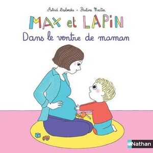 MAX ET LAPIN T.7: DANS LE VENTRE DE MAMAN
