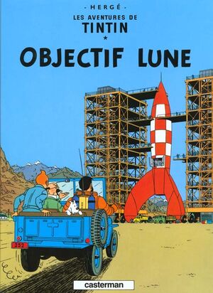 OBJECTIF LUNE. LES AVENTURES DE TINTIN