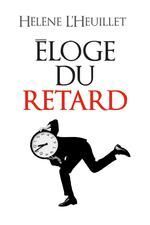 ELOGE DU RETARD