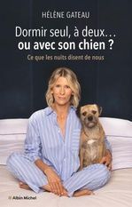 DORMIR SEUL, A DEUX... OU AVEC SON CHIEN ? CE QUE LES NUITS DISENT DE NOUS