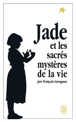 JADE ET LES SACRES MYSTERES DE LA VIE