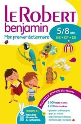 LE ROBERT BENJAMIN: MON PREMIER DICTIONNAIRE 5/8 ANS GS-CP-CE