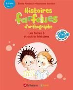 HISTOIRES FARFELUES D'ORTHOGRAPHE : LES FRÈRES S ET AUTRES HISTOIRES