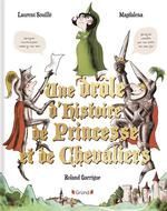 UNE DRÔLE D'HISTOIRE DE PRINCESSE ET DE CHEVALIERS