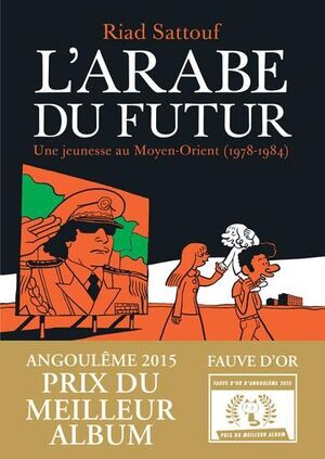 T1. L'ARABE DU FUTUR: UNE JEUNESSE AU MOYEN-ORIENT (1978-1984)
