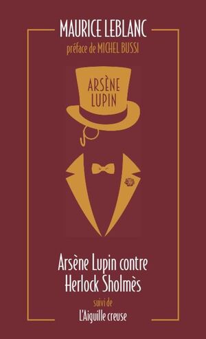 ARSENE LUPIN CONTRE HERLOCK SHOLMES ; L'AIGUILLE CREUSE