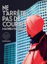 NE T'ARRETE PAS DE COURIR