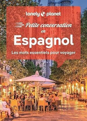 PETITE CONVERSATION EN : ESPAGNOL (16E ÉDITION)