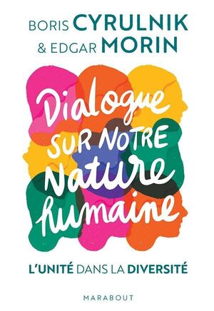 DIALOGUE SUR NOTRE NATURE HUMAINE ; L'UNITÉ DANS LA DIVERSITÉ