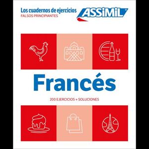 A1-A2. FRANCÉS FALSOS PRINCIPIANTES. 200 EJERCICIOS + SOLUCIONES