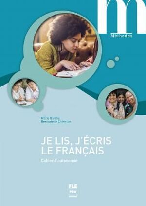 A1.1. JE LIS, J'ÉCRIS LE FRANÇAIS : CAHIER D'AUTONOMIE (MÉTHODES)