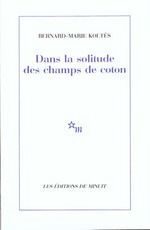 DANS LA SOLITUDE DES CHAMPS DE COTON