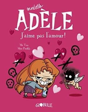 MORTELLE ADÈLE TOME 4 : J'AIME PAS L'AMOUR !