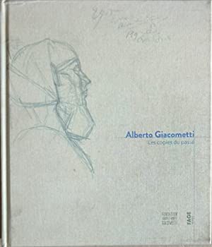 ALBERTO GIACOMETTI- LES COPIES DU PASSÉ