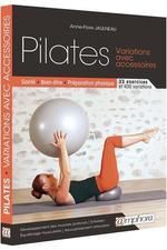 PILATES ; VARIATIONS AVEC ACCESSOIRE ; SANTE, BIEN-ETRE, PREPARATION PHYSIQUE
