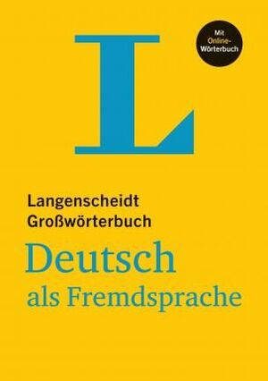 LANGENSCHEIDTS GROSSWORTERBUCH DEUTSCH ALS FREMDSPRACHE