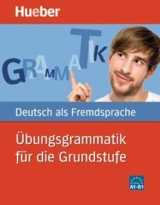 UBUNGSGRAMMATIK GRUNDSTUFE