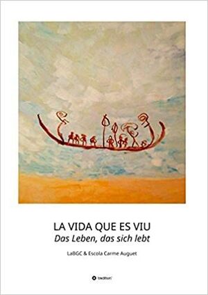 LA VIDA QUE ES VIU- DAS LEBEN, AS SICH LEBT