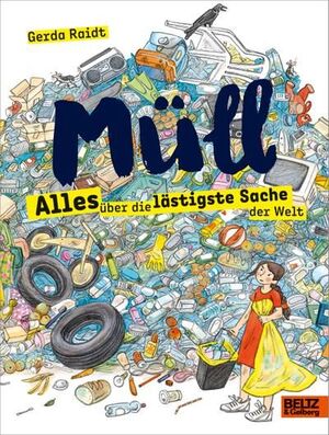 MULL: ALLES UBER DIE LASTIGSTE SACHE DER WELT