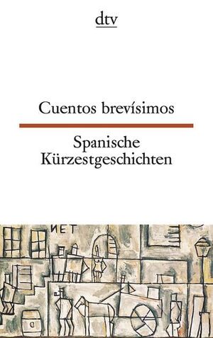 SPANISCHE KÜRZESTGESCHICHTEN / CUENTOS BREVISIMOS
