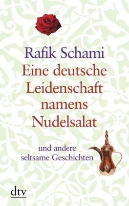 EINE DEUTSCHE LEIDENSCHAFT NAMENS NUDELSALAT. GROßDRUCK: UND ANDERE SELTSAME GESCHICHTEN