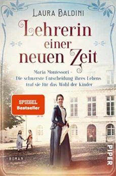 LEHRERIN EINER NEUEN ZEIT: MARIA MONTESSORI - DIE SCHWERSTE ENTSCHEIDUNG IHRES LEBENS TRAF SIE FUR DAS WOHL DER KINDER