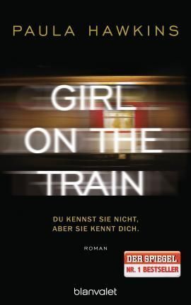 GIRL ON THE TRAIN - DU KENNST SIE NICHT, ABER SIE KENNT DICH.