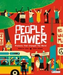 PEOPLE POWER : PEACEFUL PROTESTS THAT CHANGED THE WORLD