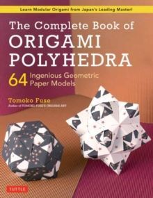 THE COMPLETE BOOK OF ORIGAMI POLYHEDRA