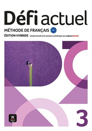 DEFI ACTUEL 3. ED.HYBRIDE. LIVRE DE L'ELEVE